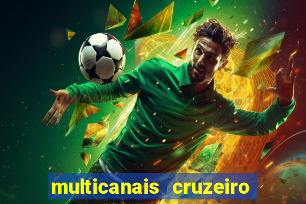 multicanais cruzeiro ao vivo